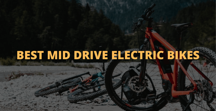 Best Mid Drive Electric Bikes